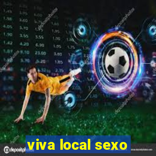 viva local sexo